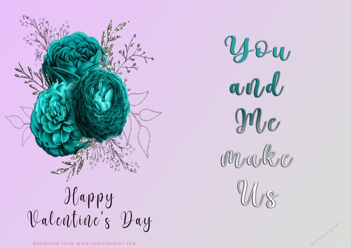 No Cut Just Print Valentines Day Card - You and Me Make Us - Flowers