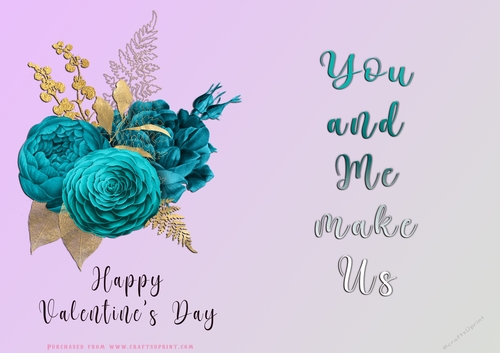 No Cut Just Print Valentines Day Card - You and Me Make Us - Flowers