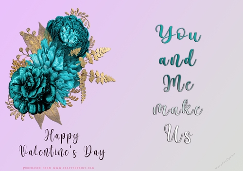 No Cut Just Print Valentines Day Card - You and Me Make Us - Flowers