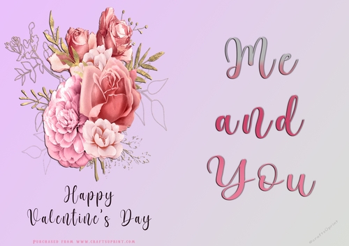 No Cut Just Print Valentines Day Card - Me and You - Flowers