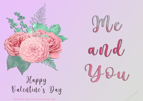 No Cut Just Print Valentines Day Card - Me and You - Flowers