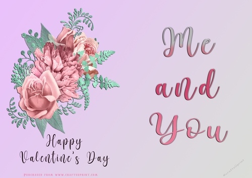 No Cut Just Print Valentines Day Card - Me and You - Flowers