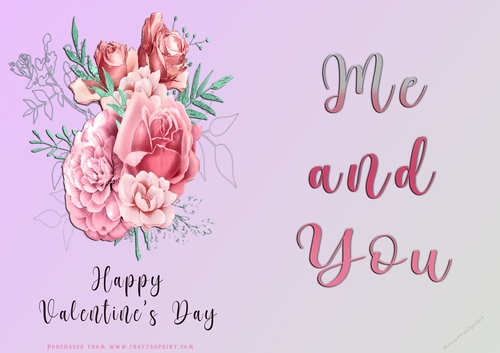 No Cut Just Print Valentines Day Card - Me and You - Flowers