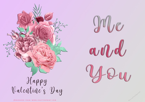 No Cut Just Print Valentines Day Card - Me and You - Flowers