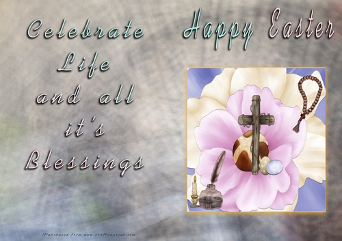 Easter - Celebrate Life and All its blessings