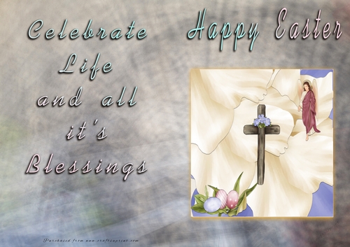 Easter - Celebrate Life and All its blessings