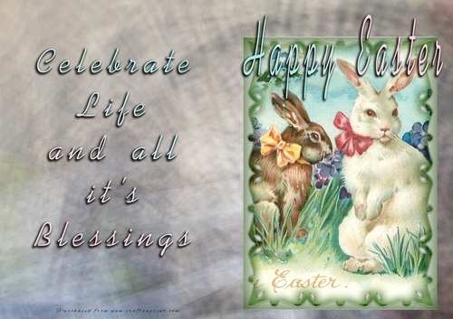 Easter - Celebrate Life and All its blessings - Vintage Bunnys