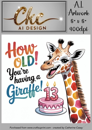 Birthday Topper 8x8 - 13 Years old - How Old! Youre Having a Giraffe - Age Card - 13-1 