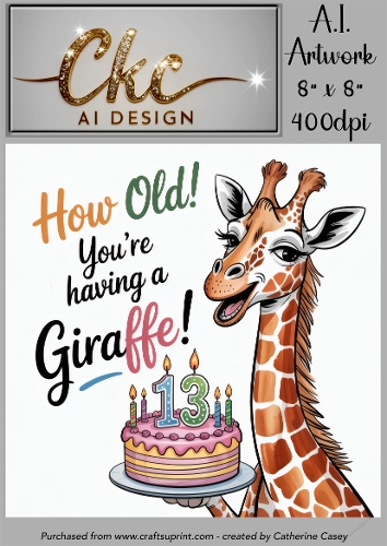 Birthday Topper 8x8 - 13 Years old - How Old! Youre Having a Giraffe - Age Card - 13-7