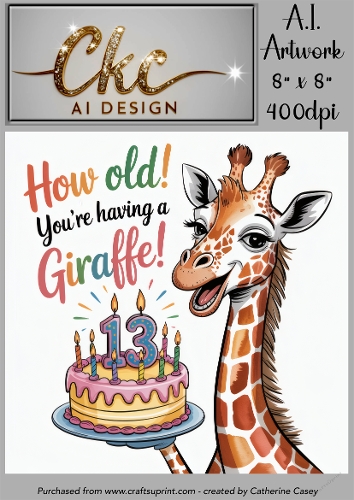 Birthday Topper 8x8 - 13 Years old - How Old! Youre Having a Giraffe - Age Card - 13-8