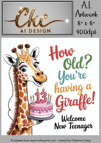 Birthday Topper 8x8 - 13 Years old - How Old! Youre Having a Giraffe - Age Card - 13-17
