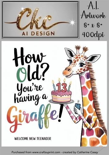 Birthday Topper 8x8 - 13 Years old - How Old! Youre Having a Giraffe - Age Card - 13-22