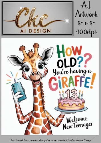 Birthday Topper 8x8 - 13 Years old - How Old! Youre Having a Giraffe - Age Card - 13-23