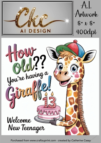 Birthday Topper 8x8 - 13 Years old - How Old! Youre Having a Giraffe - Age Card - 13-25