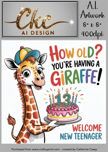 Birthday Topper 8x8 - 13 Years old - How Old! Youre Having a Giraffe - Age Card - 13-27