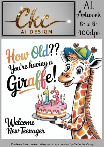 Birthday Topper 8x8 - 13 Years old - How Old! Youre Having a Giraffe - Age Card - 13-33