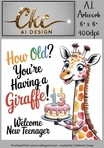 Birthday Topper 8x8 - 13 Years old - How Old! Youre Having a Giraffe - Age Card - 13-36