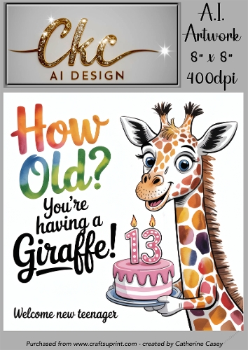 Birthday Topper 8x8 - 13 Years old - How Old! Youre Having a Giraffe - Age Card - 13-37