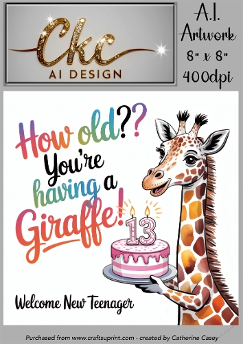 Birthday Topper 8x8 - 13 Years old - How Old! Youre Having a Giraffe - Age Card - 13-40
