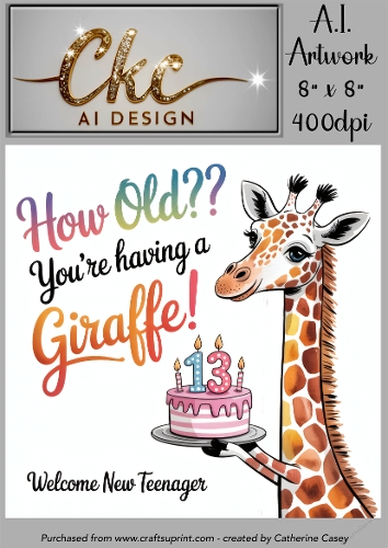 Birthday Topper 8x8 - 13 Years old - How Old! Youre Having a Giraffe - Age Card - 13-41
