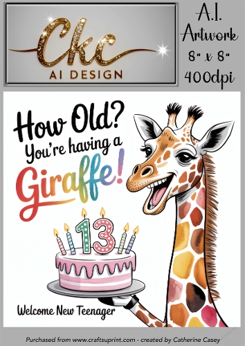 Birthday Topper 8x8 - 13 Years old - How Old! Youre Having a Giraffe - Age Card - 13-45