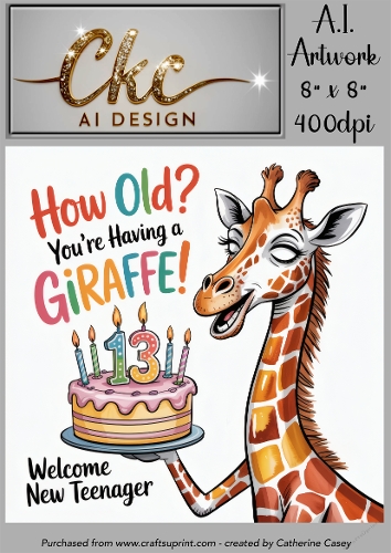 Birthday Topper 8x8 - 13 Years old - How Old! Youre Having a Giraffe - Age Card - 13-47