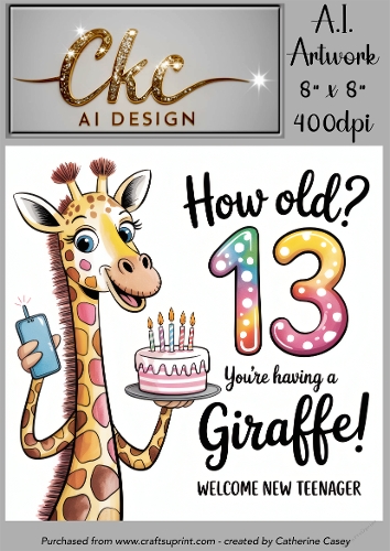 Birthday Topper 8x8 - 13 Years old - How Old! Youre Having a Giraffe - Age Card - 13-48