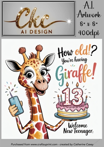 Birthday Topper 8x8 - 13 Years old - How Old! Youre Having a Giraffe - Age Card - 13-50
