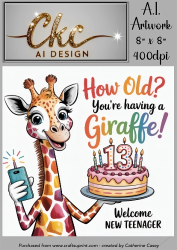 Birthday Topper 8x8 - 13 Years old - How Old! Youre Having a Giraffe - Age Card - 13-6