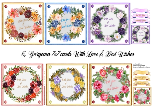 6, Gorgeous  7x7 Cards , With Love & best Wises