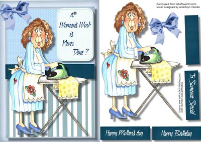 A Woman's Work is Never Done , Humourous, Mother's Day