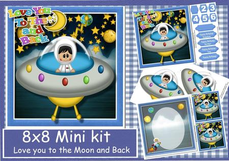 8x8 Mini Kit , Love You to the Moon and Back