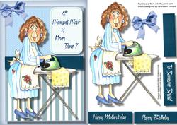 A Woman's Work is Never Done , Humourous, Mother's Day