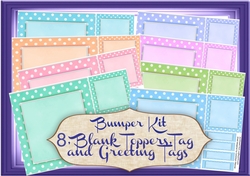 Bumper Kit , 8 Blank Toppers, Tag and Greeting tags 