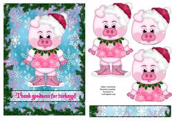 Christmas Piggy - Thank Goodness for Turkeys!