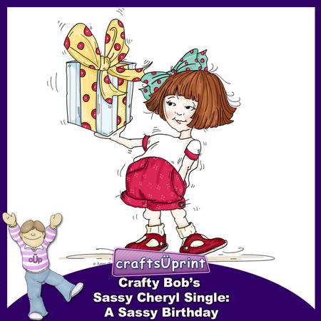 Crafty Bob's Sassy Cheryl Single: a Sassy Birthday