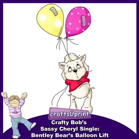 Crafty Bob's Sassy Cheryl Single: Bentley Bears Balloon Lift