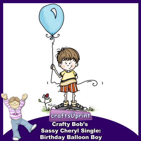 Crafty Bob's Sassy Cheryl Single: Birthday Balloon Boy