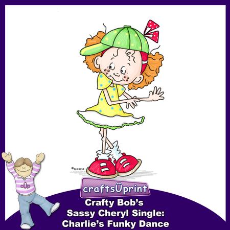Crafty Bob's Sassy Cheryl Single: Charlies Funky Dance