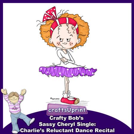 Crafty Bob's Sassy Cheryl Single: Charlies Reluctant - 