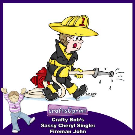 Crafty Bob's Sassy Cheryl Single: Fireman John