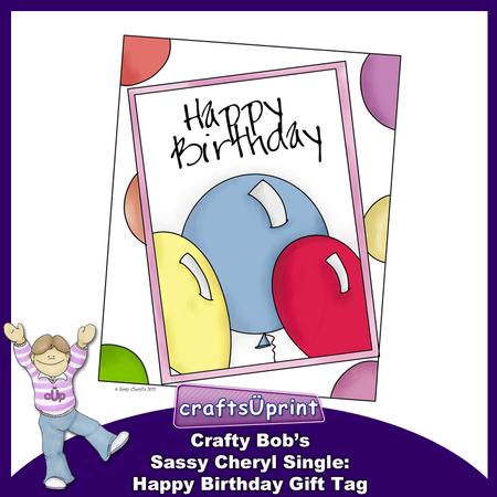 Crafty Bob's Sassy Cheryl Single: Happy Birthday Gift Tag