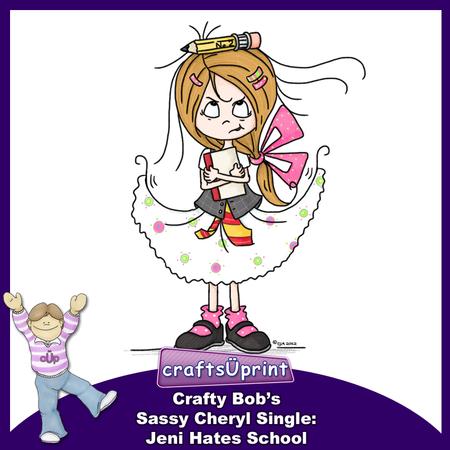 Crafty Bob's Sassy Cheryl Single: Jeni Hates School