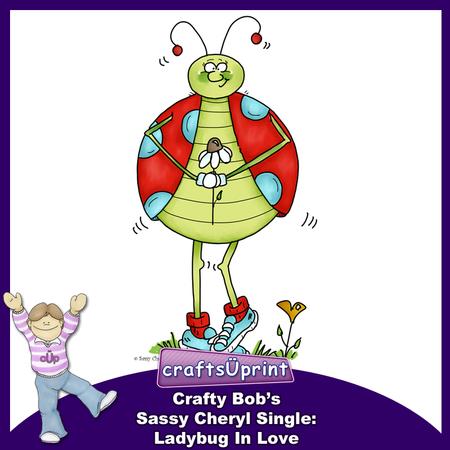 Crafty Bob's Sassy Cheryl Single: Ladybug in Love