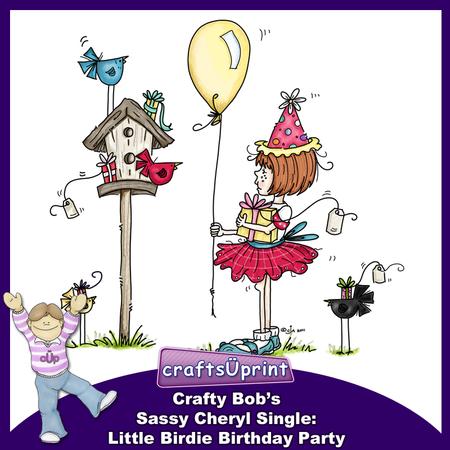 Crafty Bob's Sassy Cheryl Single: Little Birdie Birthday - 
