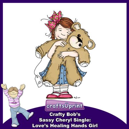 Crafty Bob's Sassy Cheryl Single: Loves Healing Hands Girl
