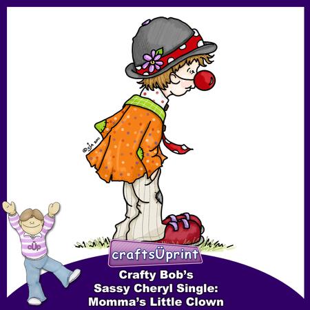 Crafty Bob's Sassy Cheryl Single: Mommas Little Clown