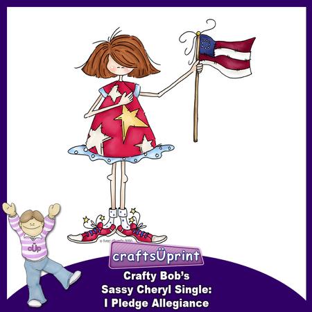 Crafty Bob's Sassy Cheryl Single: I Pledge Allegiance
