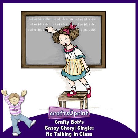 Crafty Bob's Sassy Cheryl Single: No Talking in Class