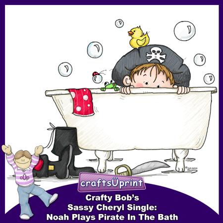 Crafty Bob's Sassy Cheryl Single: Noah Plays Pirate - 